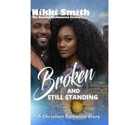 Broken and Still Standing: A Christian Romance Story