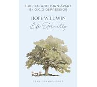 Broken and Torn Apart by O.C.D Depression: Hope Will Win Life Eternally