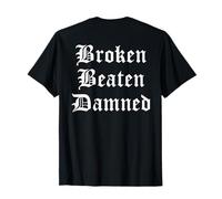 Broken Beaten Damned - Divertente Slogan Emo Goth Music Lover Maglietta