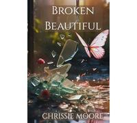 BROKEN BEAUTIFUL