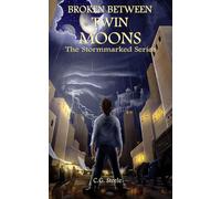 Broken Between Twin Moons: An Epic Portal World Survival Tale
