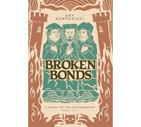 Broken Bonds: A Novel of the Reformation