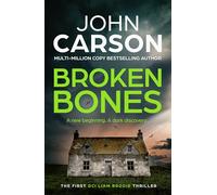 Broken Bones: A BRAND NEW gripping Scottish crime thriller from John Carson