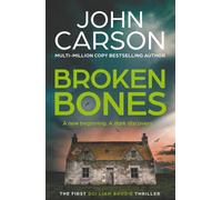 Broken Bones: A BRAND NEW gripping Scottish crime thriller from John Carson