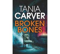 BROKEN BONES a darkly compelling and utterly shocking British killer thriller with a jaw-dropping twist