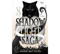 Broken: Book Two of the ShadowLight Saga