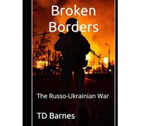 Broken Borders: The Russo-Ukrainian War