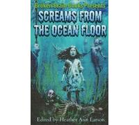 Broken Brain Books Heather Ann Larson LM Ka Screams From The Ocean F (Tascabile)