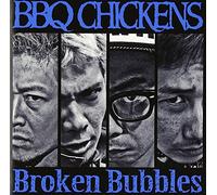 BROKEN BUBBLES - BBQ CHICKENS