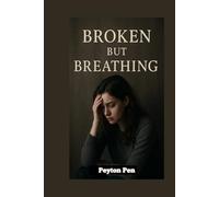 BROKEN BUT BREATHING