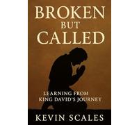 Broken but Called: Learning From King David's Journey
