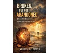 Broken But Not Abondoned