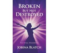 Broken But Not Destroyed: I'm Still Standing