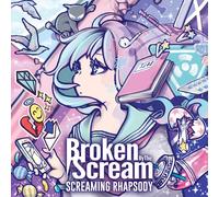 Broken by the Scream Screaming Rhapsody (CD)