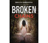 Broken Chains: A gripping emotional page turner that you would not be able...