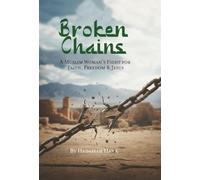 Broken Chains: A Muslim Woman fight for Faith, Freedom & Jesus