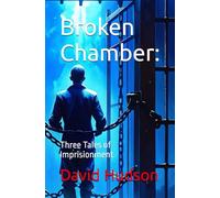 Broken Chamber: Three Tales of Imprisionment