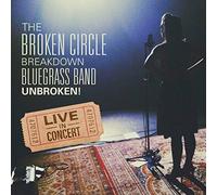 Broken Circle Breakd The - Unbroken! Live In Concert