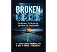 Broken Circle : The Systems That Protected the Secret Are About to Snap A Circleville Thriller: Book Two of The Round Town Trilogy