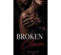 Broken Claim : A Dark Mafia Enemies To Lovers Marriage of Convenience