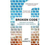 Broken Code: Inside Facebook and the fight to expose its toxic secrets