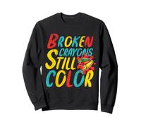 Broken Crayons Still Color Mental Health Awareness Gifts Felpa