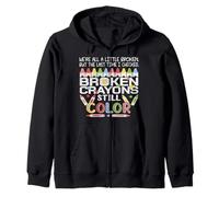 Broken Crayons Still Color Mental Health Awareness Gifts Felpa con Cappuccio
