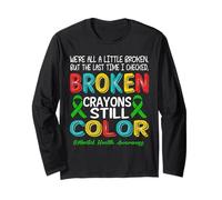 Broken Crayons Still Color Mental Health Awareness Men Women Maglia a Manica