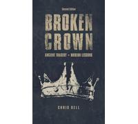 Broken Crown: Ancient Tragedy Modern Lessons: Second Edition - NUOVO