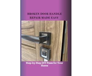 BROKEN DOOR HANDLE REPAIR MADE EASY: Step-by-Step DIY Fixes for Your Home