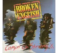 BROKEN ENGLISH - COMIN' ON STRONG