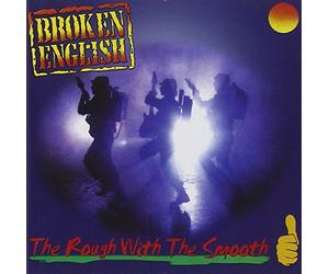 Broken English - Rough With The Smooth