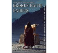 Broken Faith: Exodus: A Secular Guide to The Books of Moses - Part II: 2