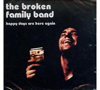 Broken Family Band - Happy Days Are Here Again