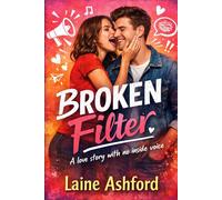 Broken Filter: A love story with no inside voice