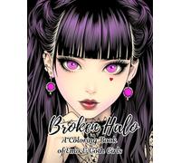 Broken Halo: A Coloring Book of Emo Girls: Bold Looks, Dark Vibes, and Beautifully Moody Characters to Color