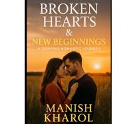 Broken Hearts & New Beginning: A Gripping Romantic Journey