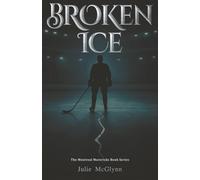 Broken Ice: The Montreal Mavericks Book Series