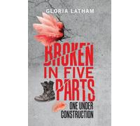 Broken in Five Parts: One Under Construction
