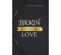 Broken Love - Mi corazón te espera: Una emotiva novela romántica second chance sobre la esperanza, la sanación y un nuevo comienzo