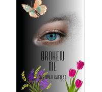 Broken Me: Healing Emotional Fractures and Rebuilding Strength from Within