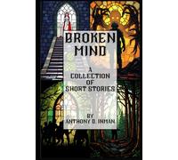 Broken Mind: A Collection of Short Stories