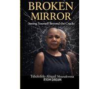 BROKEN MIRROR: Seeing Yourself Beyond The Cracks