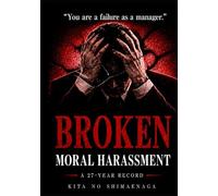 BROKEN: MORAL HARASSMENT