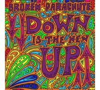 Broken Parachute - Down Is The New Up