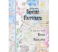 Broken Patterns: Workbook for Coloring and Drawing
