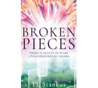 Broken Pieces: There is Beauty in Scars A Kaleidoscope of Colors