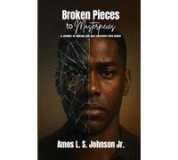Broken Pieces to Masterpieces: A Journey of Healing and Self-Discovery with Christ