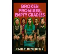 Broken Promises, Empty Cradles