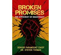 BROKEN PROMISES: THE HYPOCRISY OF DEMOCRACY